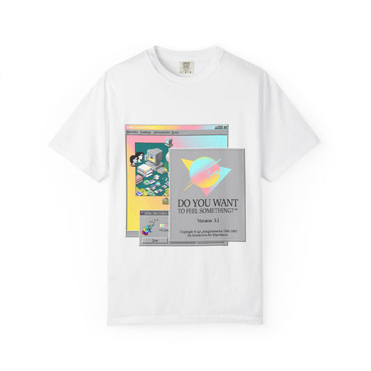 "Do You Want to Feel Something?" Graphic Tee